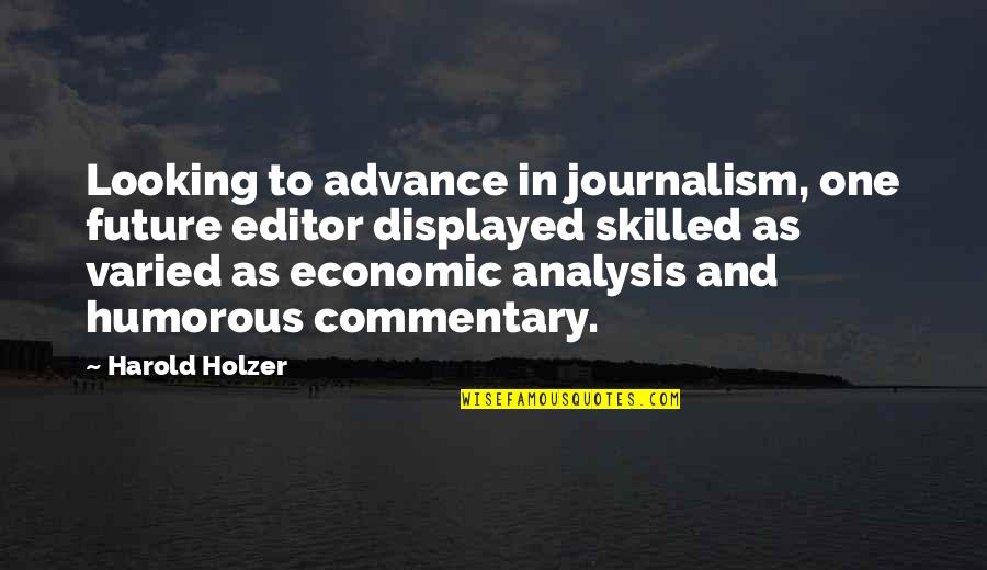Famous Pearl Jam Quotes By Harold Holzer: Looking to advance in journalism, one future editor