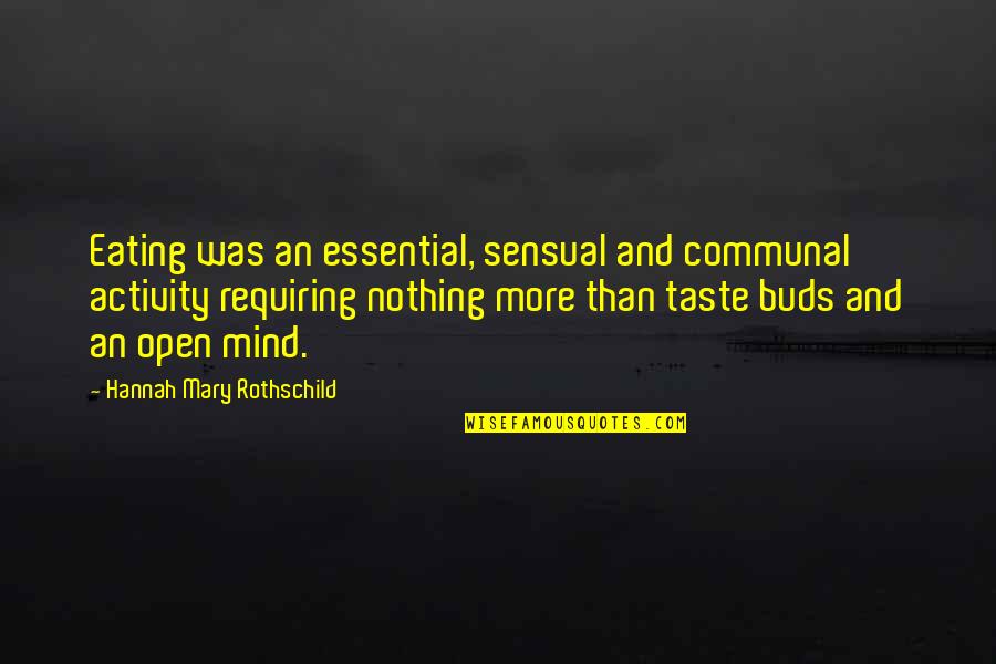 Famous Penguins Quotes By Hannah Mary Rothschild: Eating was an essential, sensual and communal activity Famous Penguins Quotes By Hannah Mary Rothschild: Eating was an essential, sensual and communal activity