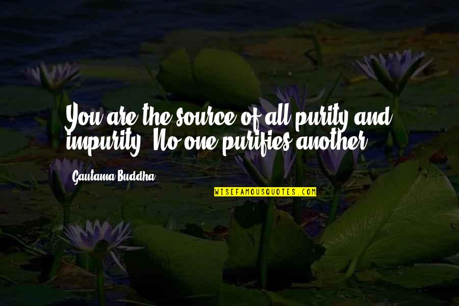 Famous Peter Blake Quotes By Gautama Buddha: You are the source of all purity and