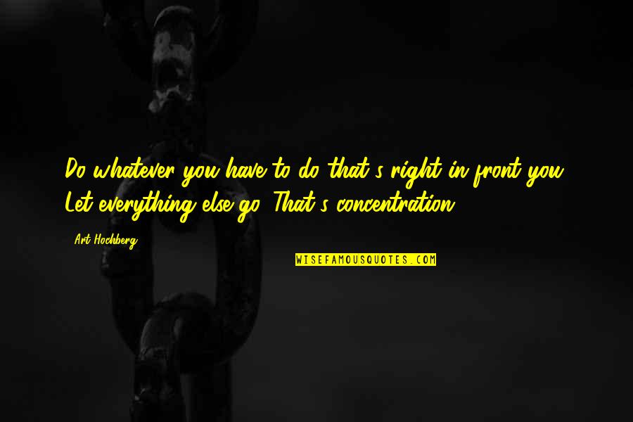 Famous Peter Pan Quotes By Art Hochberg: Do whatever you have to do that's right Famous Peter Pan Quotes By Art Hochberg: Do whatever you have to do that's right