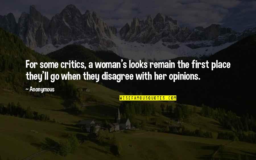 Famous Pikey Quotes By Anonymous: For some critics, a woman's looks remain the Famous Pikey Quotes By Anonymous: For some critics, a woman's looks remain the