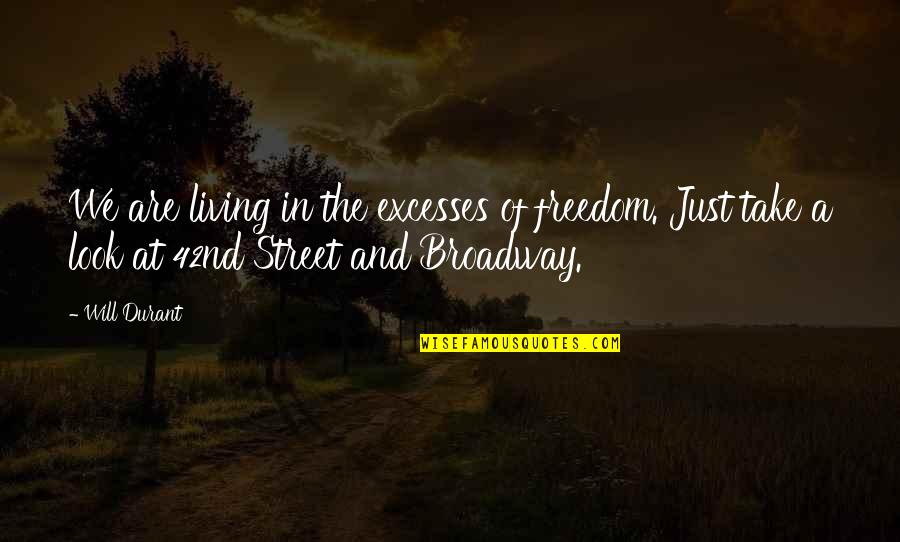 Famous Pin Up Quotes By Will Durant: We are living in the excesses of freedom. Famous Pin Up Quotes By Will Durant: We are living in the excesses of freedom.