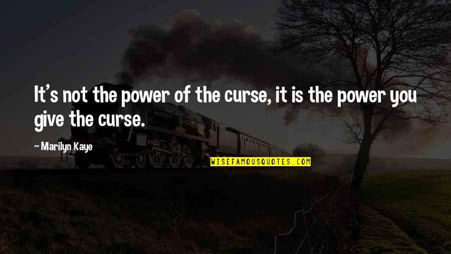 Famous Pisces Quotes By Marilyn Kaye: It's not the power of the curse, it