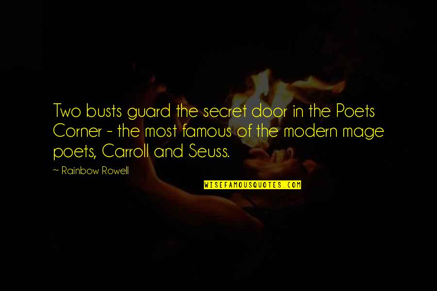 Famous Poets Quotes By Rainbow Rowell: Two busts guard the secret door in the
