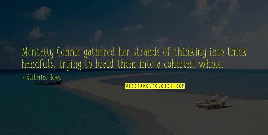 Famous Positive Philosophical Quotes By Katherine Howe: Mentally Connie gathered her strands of thinking into