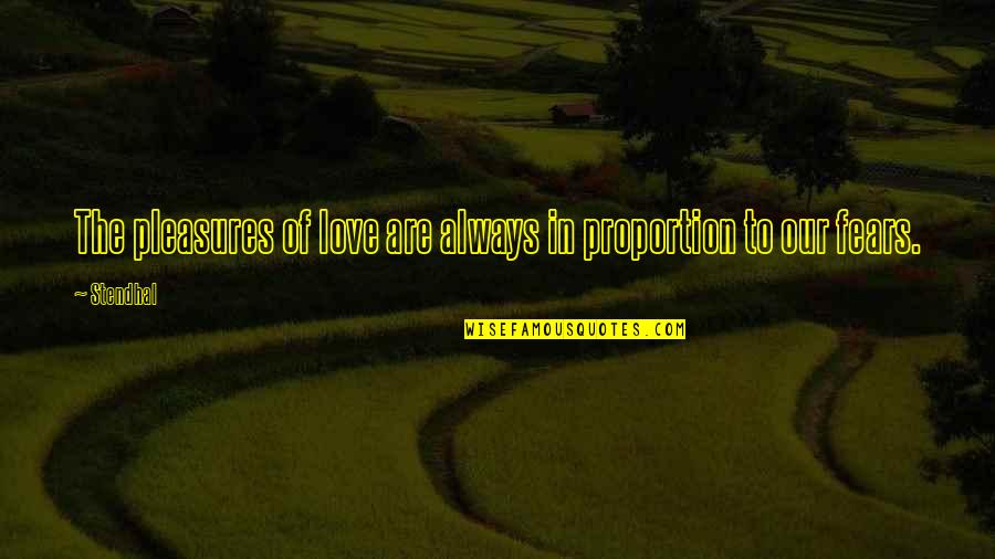 Famous Pothead Quotes By Stendhal: The pleasures of love are always in proportion
