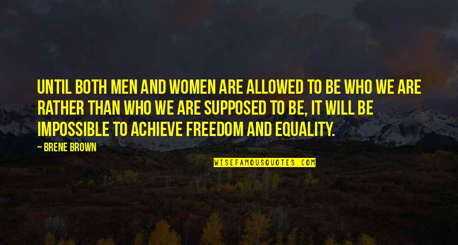 Famous President Reagan Quotes By Brene Brown: Until both men and women are allowed to