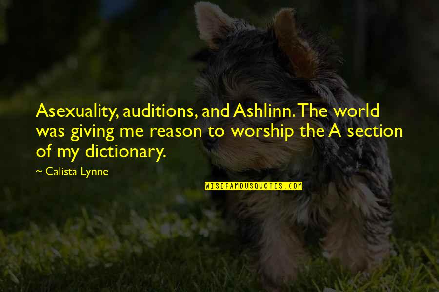 Famous Psychologists Quotes By Calista Lynne: Asexuality, auditions, and Ashlinn. The world was giving