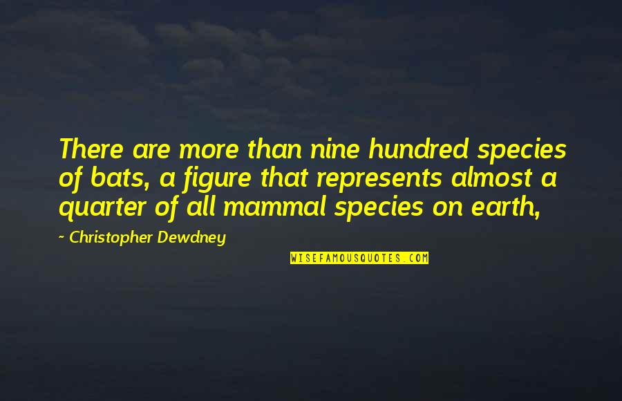 Famous Public Affairs Quotes By Christopher Dewdney: There are more than nine hundred species of