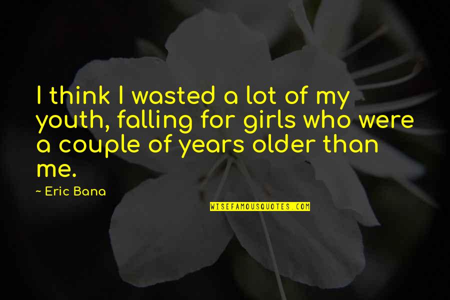 Famous Pudding Quotes By Eric Bana: I think I wasted a lot of my Famous Pudding Quotes By Eric Bana: I think I wasted a lot of my