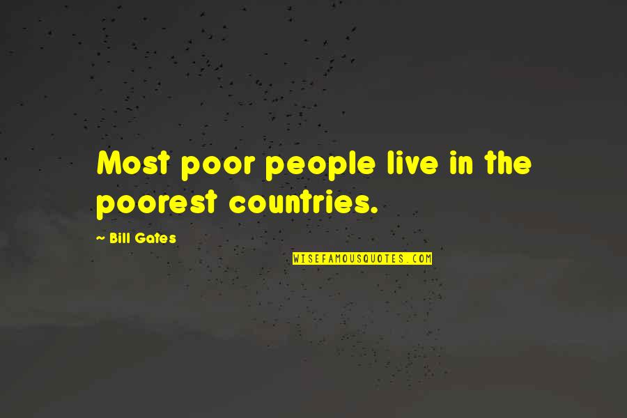 Famous Punting Quotes By Bill Gates: Most poor people live in the poorest countries.