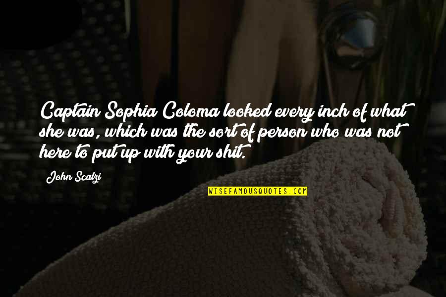 Famous Raf Quotes By John Scalzi: Captain Sophia Coloma looked every inch of what