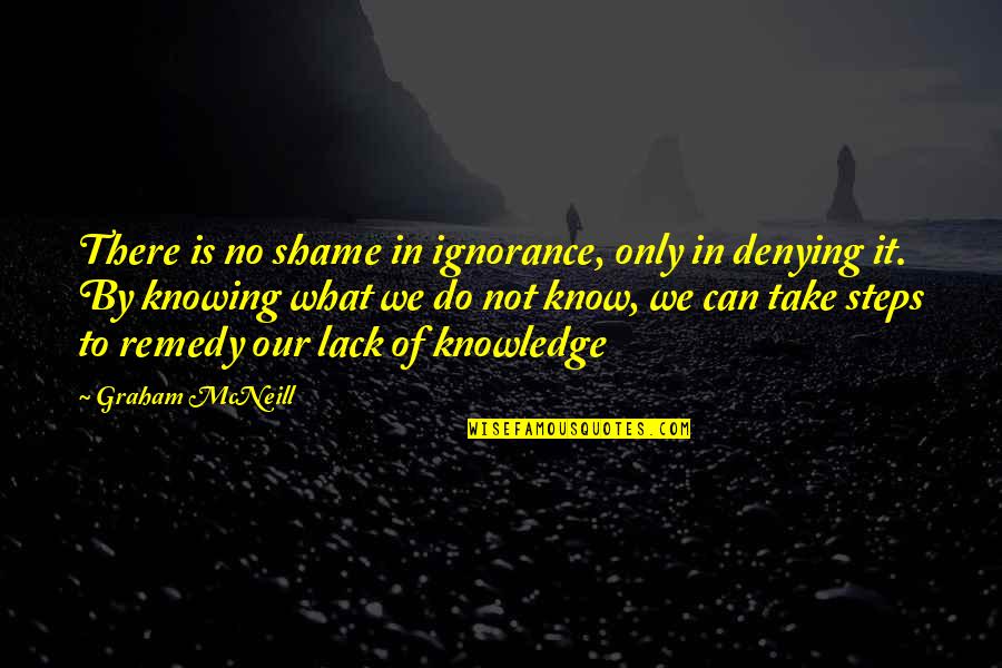 Famous Raiden Quotes By Graham McNeill: There is no shame in ignorance, only in