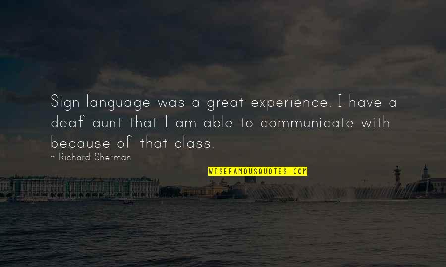 Famous Raphael Quotes By Richard Sherman: Sign language was a great experience. I have