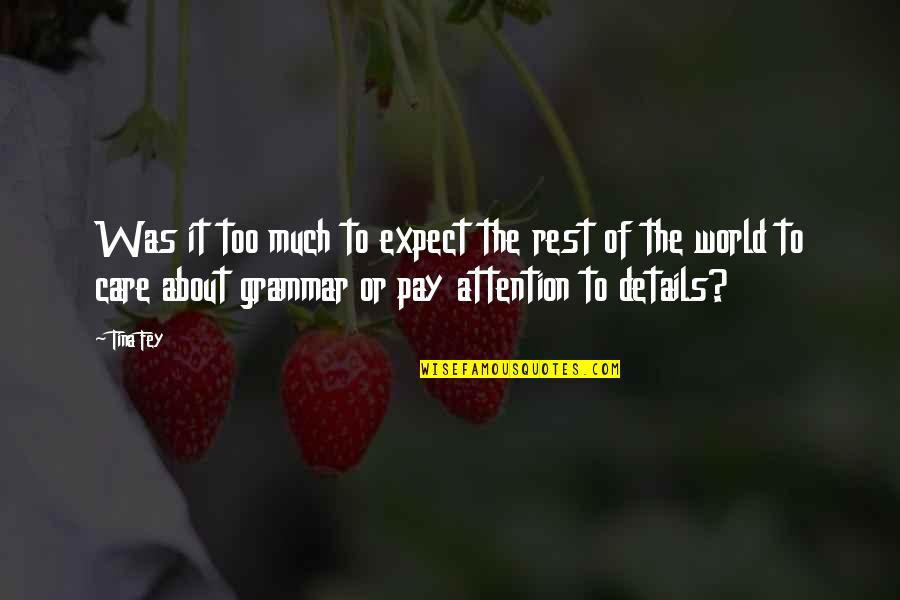 Famous Realisation Quotes By Tina Fey: Was it too much to expect the rest