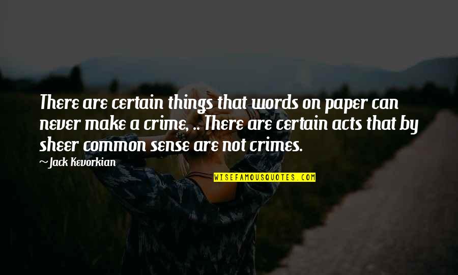 Famous Realtor Quotes By Jack Kevorkian: There are certain things that words on paper Famous Realtor Quotes By Jack Kevorkian: There are certain things that words on paper