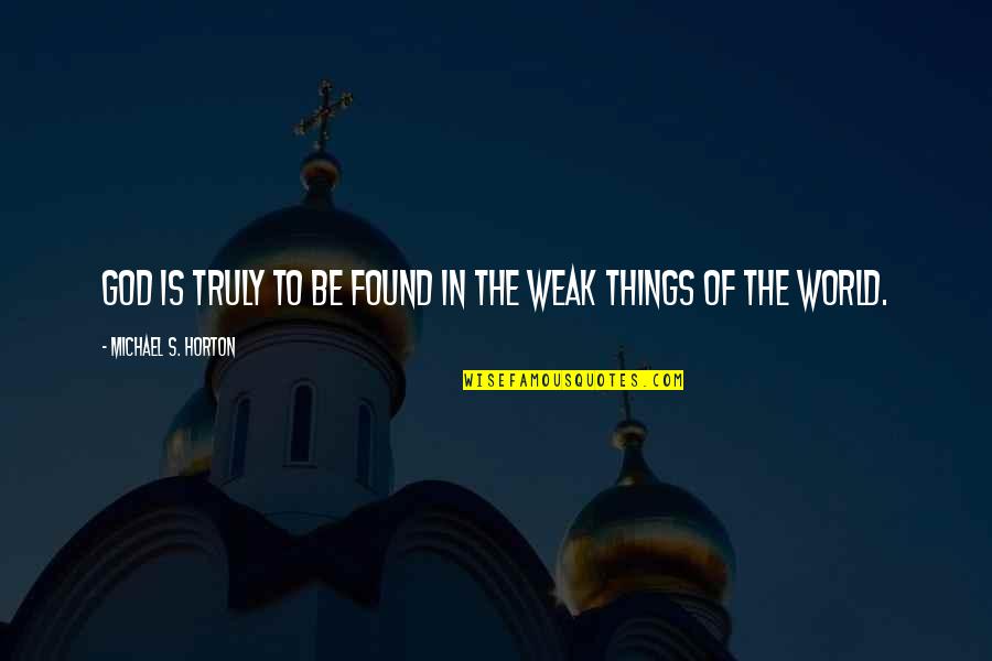 Famous Red Dead Redemption Quotes By Michael S. Horton: God is truly to be found in the Famous Red Dead Redemption Quotes By Michael S. Horton: God is truly to be found in the