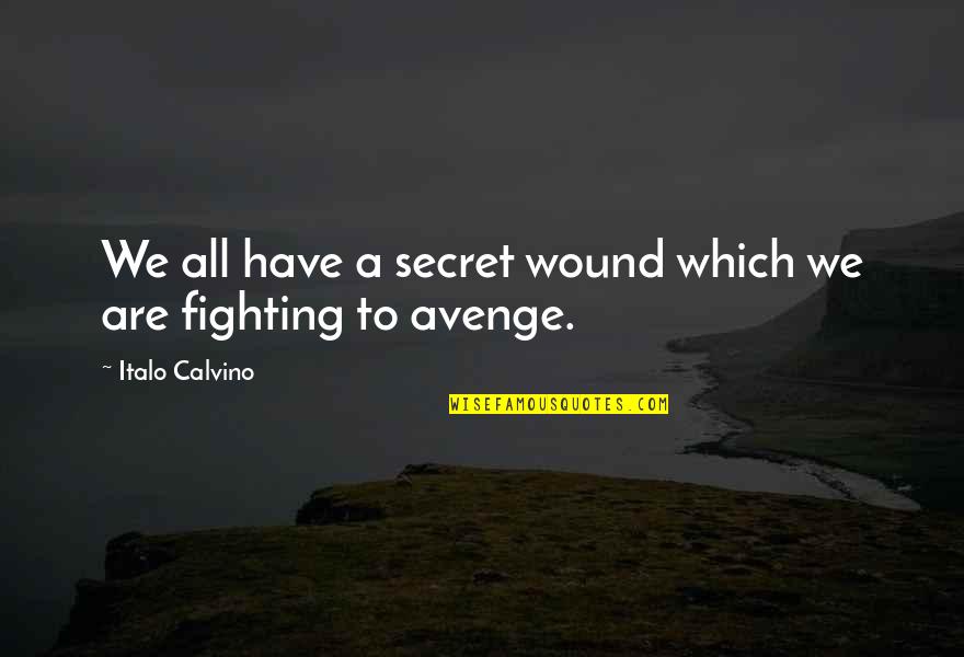 Famous Reddington Quotes By Italo Calvino: We all have a secret wound which we