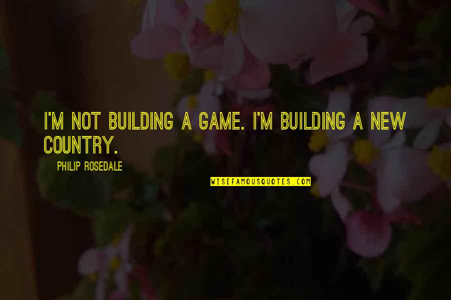 Famous Regina Spektor Quotes By Philip Rosedale: I'm not building a game. I'm building a