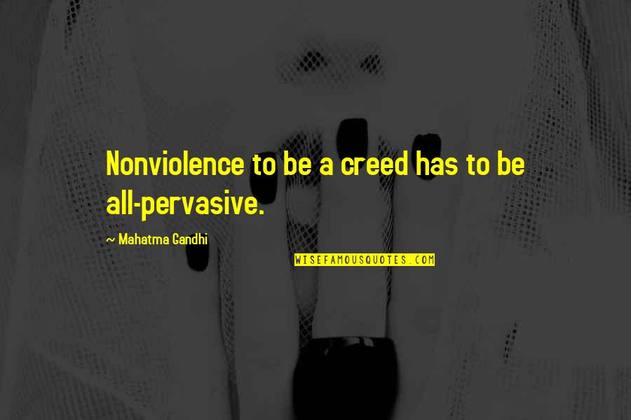 Famous Religious Easter Quotes By Mahatma Gandhi: Nonviolence to be a creed has to be