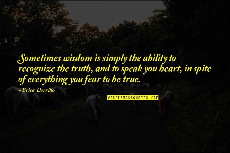 Famous Respect Quotes By Erica Verrillo: Sometimes wisdom is simply the ability to recognize Famous Respect Quotes By Erica Verrillo: Sometimes wisdom is simply the ability to recognize