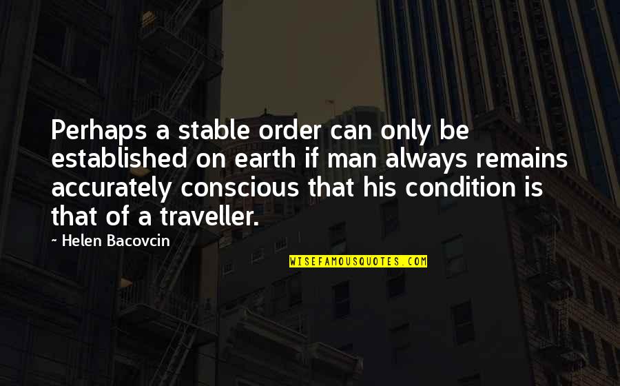 Famous Rewarding Quotes By Helen Bacovcin: Perhaps a stable order can only be established