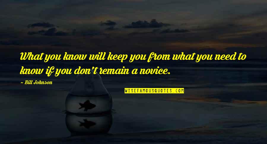 Famous Roberto Carlos Quotes By Bill Johnson: What you know will keep you from what