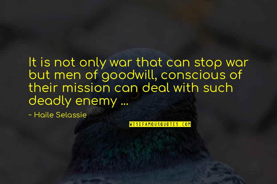 Famous Roman Emperor Quotes By Haile Selassie: It is not only war that can stop