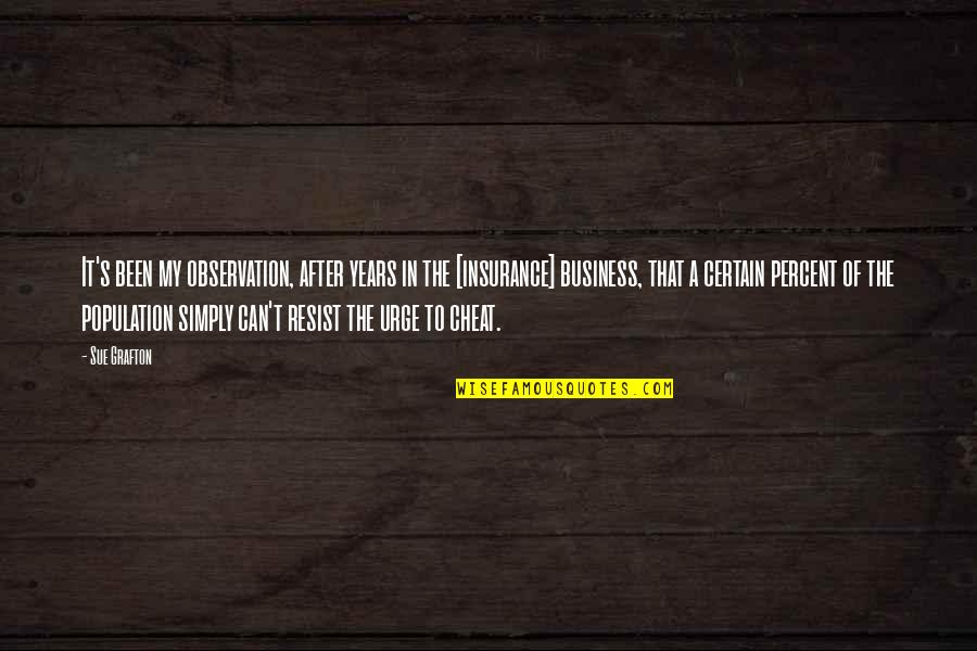 Famous Safe Travel Quotes By Sue Grafton: It's been my observation, after years in the Famous Safe Travel Quotes By Sue Grafton: It's been my observation, after years in the