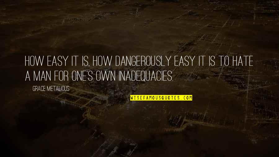 Famous Sakura Haruno Quotes By Grace Metalious: How easy it is, how dangerously easy it