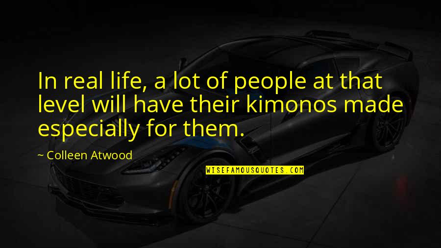 Famous Saloon Quotes By Colleen Atwood: In real life, a lot of people at Famous Saloon Quotes By Colleen Atwood: In real life, a lot of people at