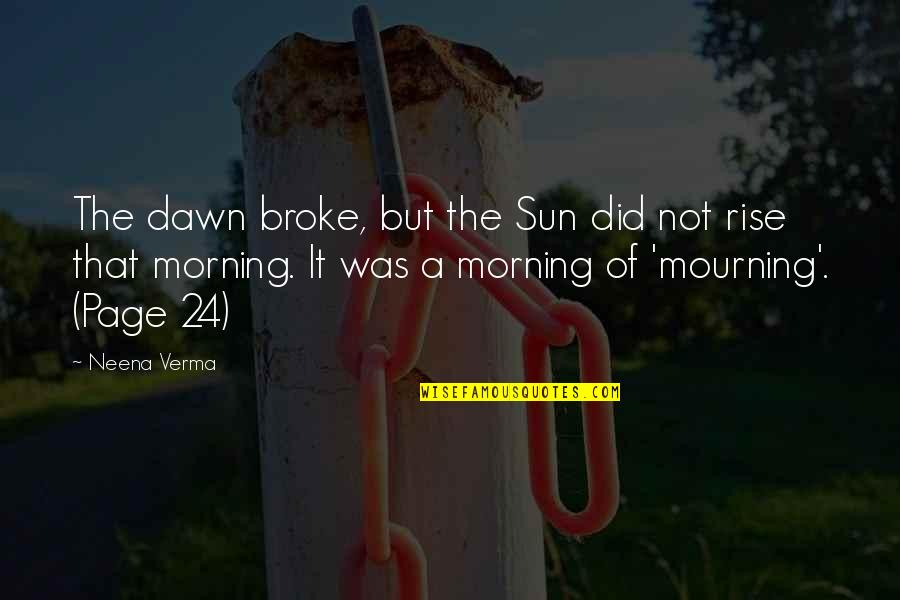 Famous Scott Disick Quotes By Neena Verma: The dawn broke, but the Sun did not