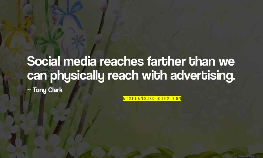 Famous Secular Humanists Quotes By Tony Clark: Social media reaches farther than we can physically
