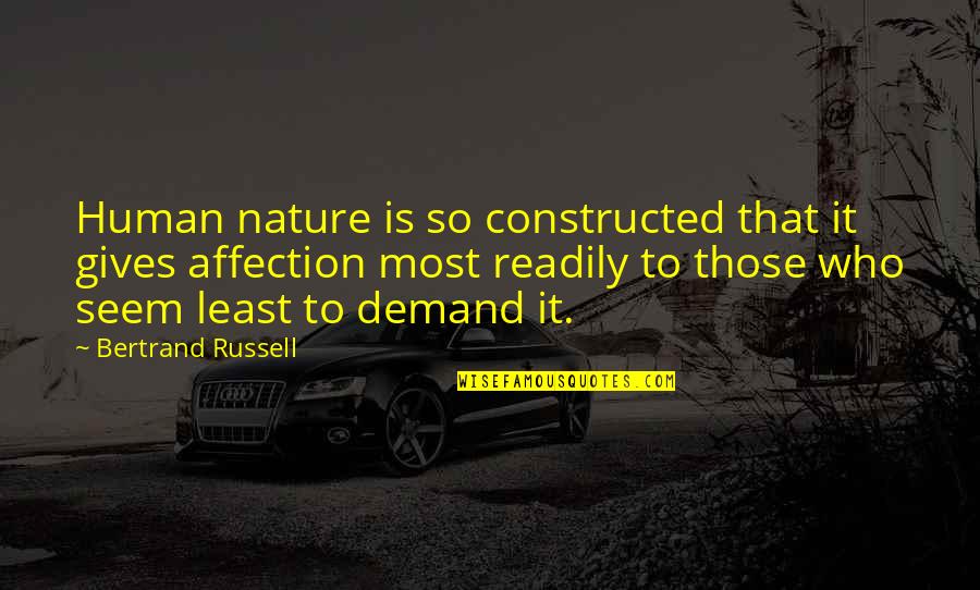 Famous Seduce Quotes By Bertrand Russell: Human nature is so constructed that it gives