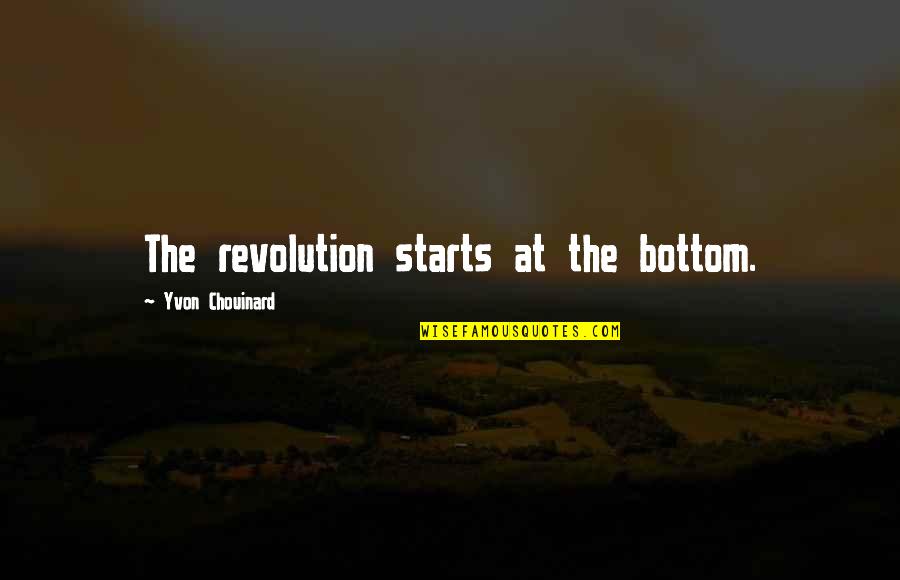 Famous Serial Quotes By Yvon Chouinard: The revolution starts at the bottom.