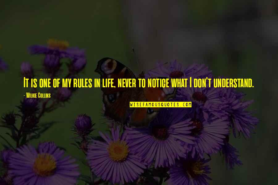 Famous Shot Put Quotes By Wilkie Collins: It is one of my rules in life,