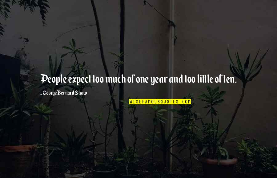 Famous Simpsons Movie Quotes By George Bernard Shaw: People expect too much of one year and Famous Simpsons Movie Quotes By George Bernard Shaw: People expect too much of one year and
