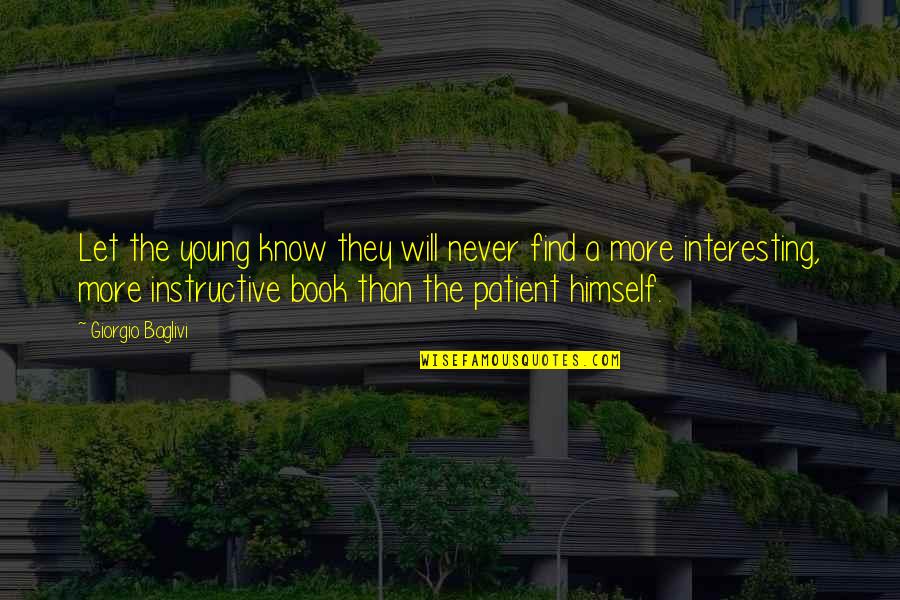 Famous Single Sentence Quotes By Giorgio Baglivi: Let the young know they will never find Famous Single Sentence Quotes By Giorgio Baglivi: Let the young know they will never find