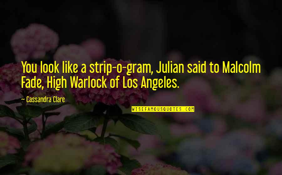 Famous Slave Quotes By Cassandra Clare: You look like a strip-o-gram, Julian said to Famous Slave Quotes By Cassandra Clare: You look like a strip-o-gram, Julian said to