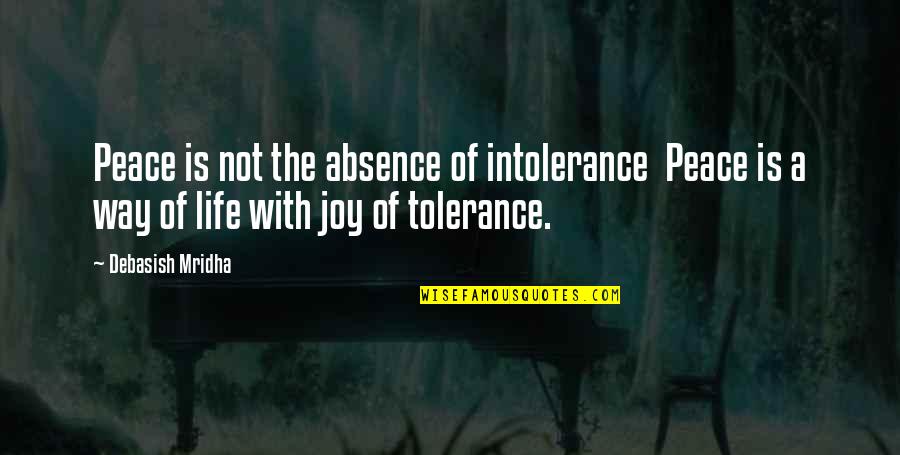 Famous Sly Cooper Quotes By Debasish Mridha: Peace is not the absence of intolerance Peace