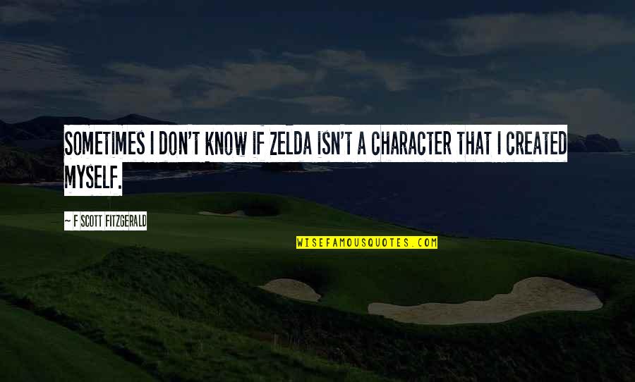 Famous Smee Quotes By F Scott Fitzgerald: Sometimes I don't know if Zelda isn't a Famous Smee Quotes By F Scott Fitzgerald: Sometimes I don't know if Zelda isn't a