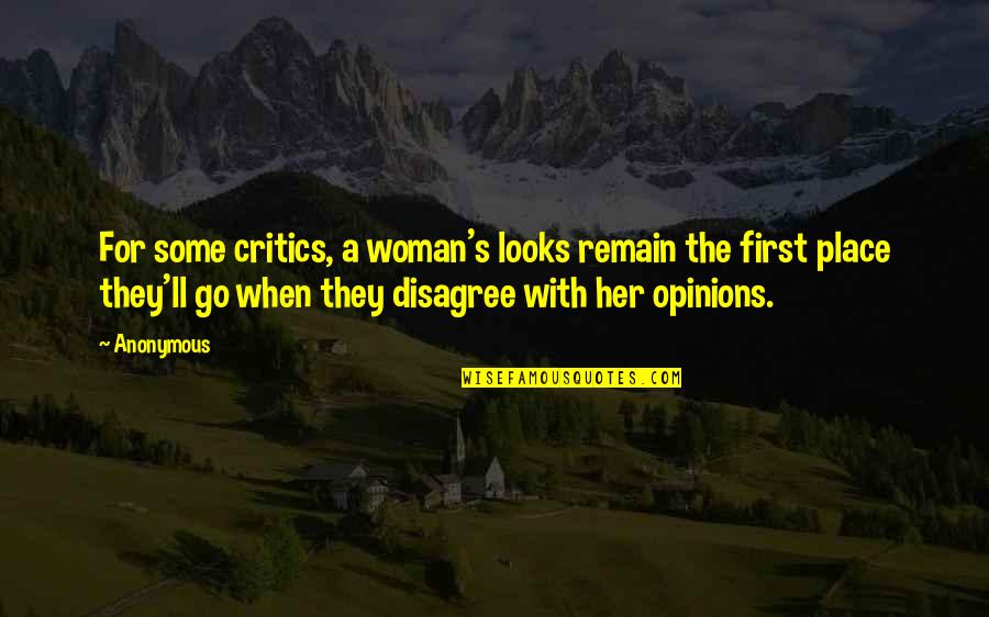Famous Social Psychology Quotes By Anonymous: For some critics, a woman's looks remain the