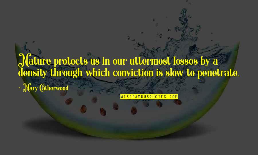 Famous Social Worker Quotes By Mary Catherwood: Nature protects us in our uttermost losses by