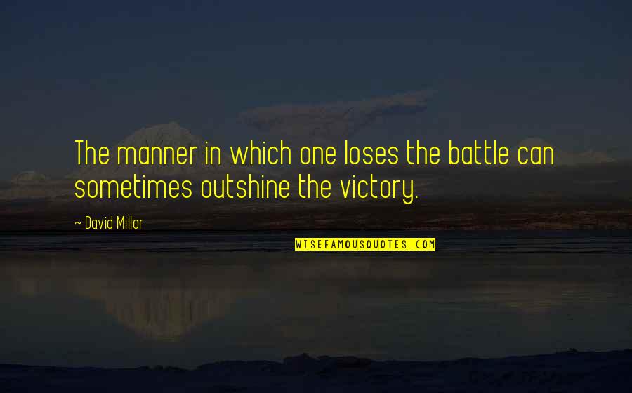 Famous Spartan War Quotes By David Millar: The manner in which one loses the battle