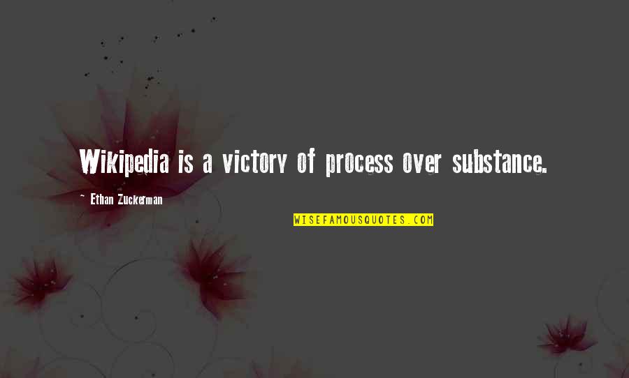 Famous Speaking Quotes By Ethan Zuckerman: Wikipedia is a victory of process over substance.