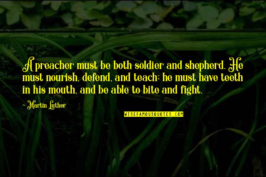 Famous Spiderman Comic Book Quotes By Martin Luther: A preacher must be both soldier and shepherd.