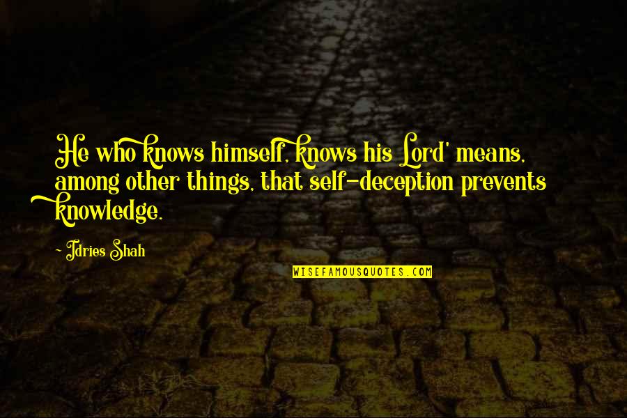 Famous St. Louis Quotes By Idries Shah: He who knows himself, knows his Lord' means,