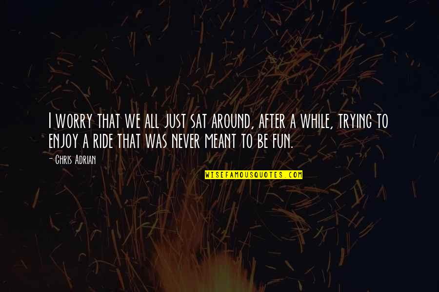 Famous Star Wars Dark Side Quotes By Chris Adrian: I worry that we all just sat around,