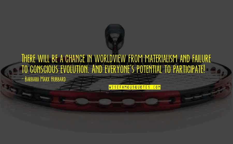 Famous Steampunk Quotes By Barbara Marx Hubbard: There will be a change in worldview from Famous Steampunk Quotes By Barbara Marx Hubbard: There will be a change in worldview from