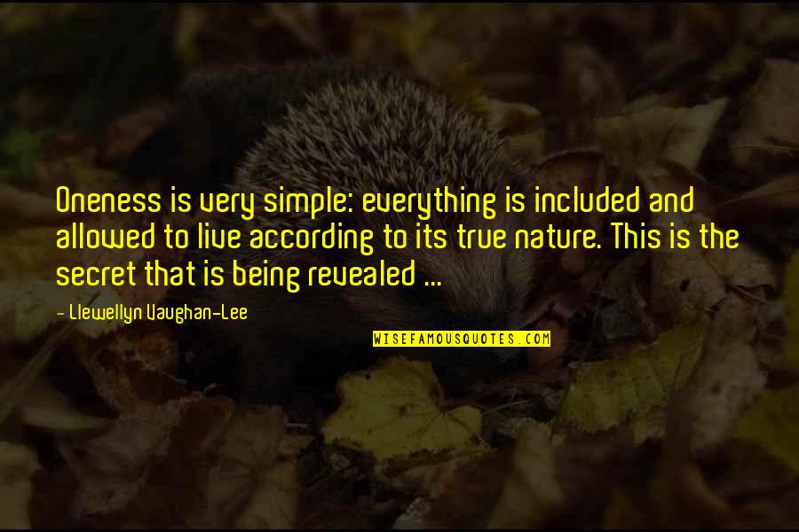 Famous Stirner Quotes By Llewellyn Vaughan-Lee: Oneness is very simple: everything is included and